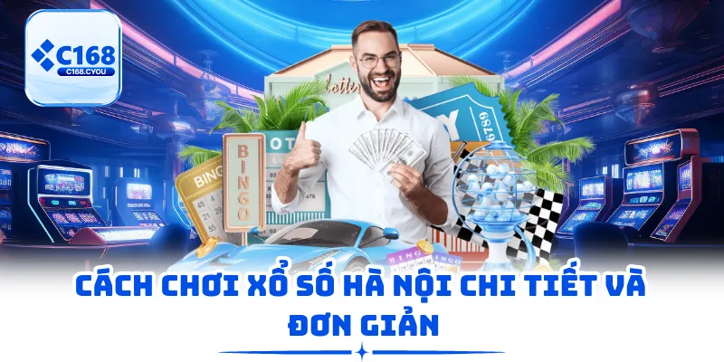 Cách chơi xổ số Hà Nội chi tiết và đơn giản
