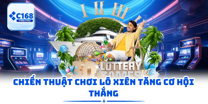 Chiến thuật chơi lô xiên tăng cơ hội thắng