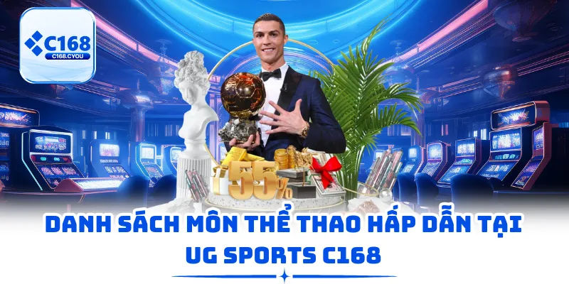 Danh sách môn thể thao hấp dẫn tại UG Sports C168