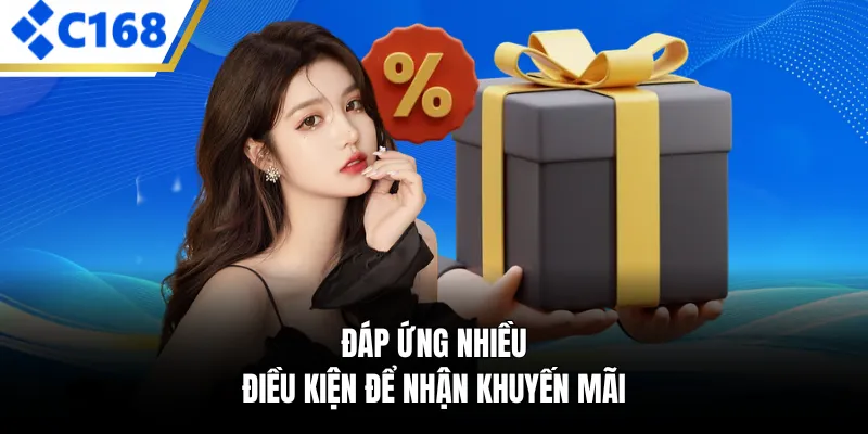 Đáp ứng nhiều điều kiện để nhận khuyến mãi